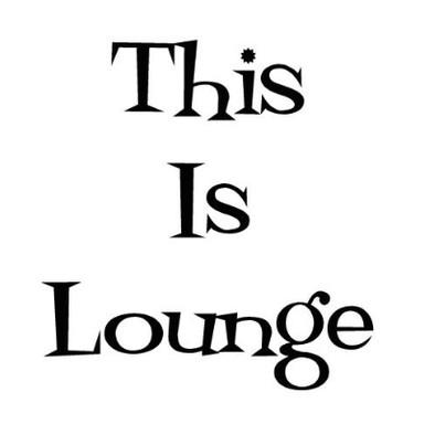 This Is Lounge live