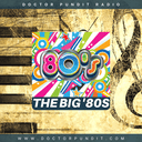 Doctor Pundit Radio | The Big ’80s live