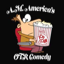 A.M. America’s Old Time Radio Comedy Channel live