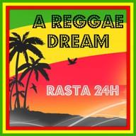 A REGGAE DREAM – Rasta 24H live