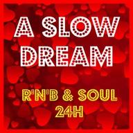 A SLOW DREAM – RnB Soul 24H live
