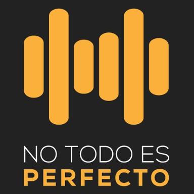 No Todo Es Perfecto live