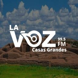 La Voz 99.5 FM Casas Grandes live